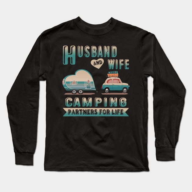 Husband And Wife Camping Partners For Life Camper Couple Long Sleeve T-Shirt by omorihisoka